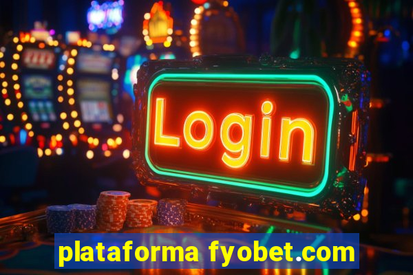 plataforma fyobet.com